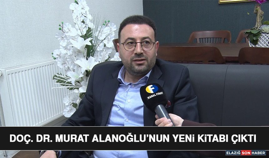 Doç. Dr. Murat Alanoğlu’nun Yeni Kitabı Çıktı