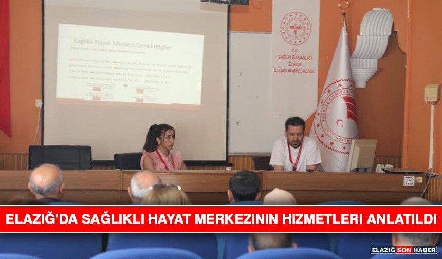Elazığ’da Sağlıklı Hayat Merkezinin Hizmetleri Anlatıldı
