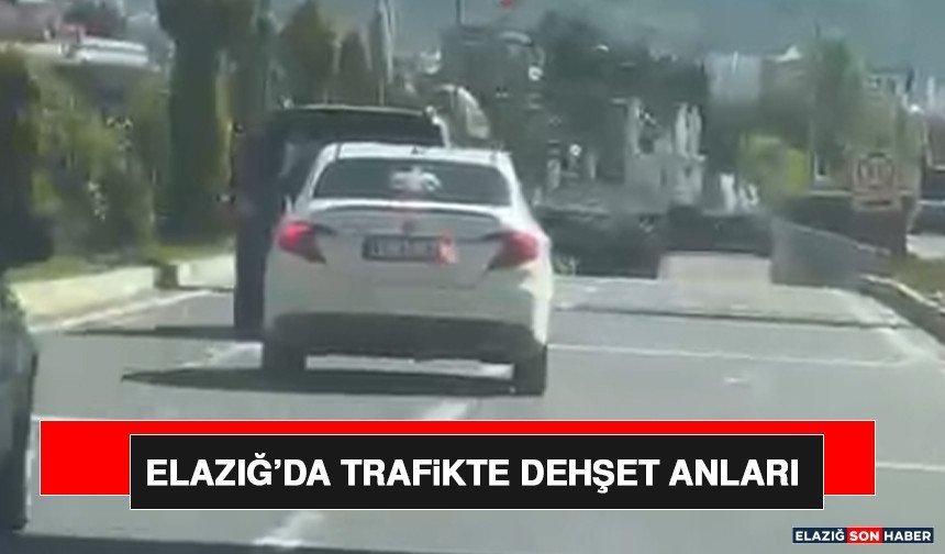 Elazığ’da Trafikte Dehşet Anları