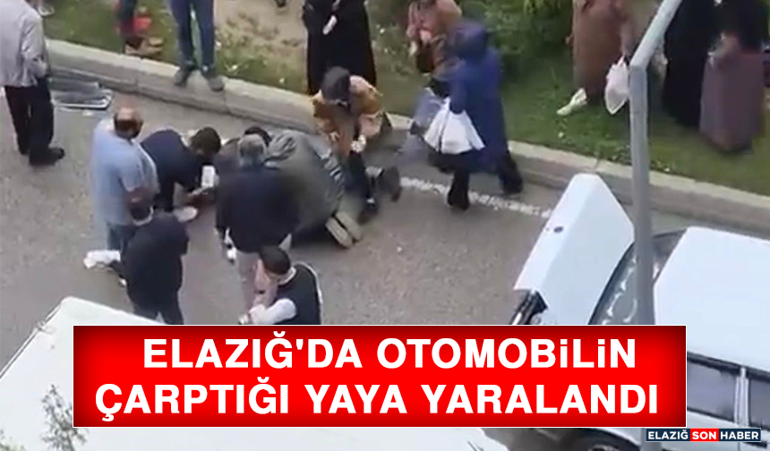 Elazığ'da Otomobilin Çarptığı Yaya Yaralandı