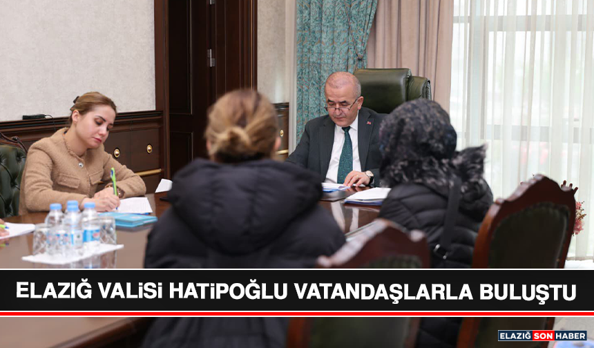Elazığ Valisi Hatipoğlu Vatandaşlarla Buluştu