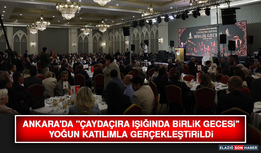 Ankara'da "Çaydaçıra Işığında Birlik Gecesi" Yoğun Katılımla Gerçekleştirildi