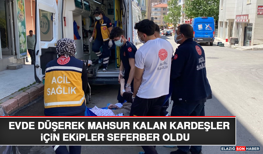 Evde Düşerek Mahsur Kalan Kardeşler İçin Ekipler Seferber Oldu
