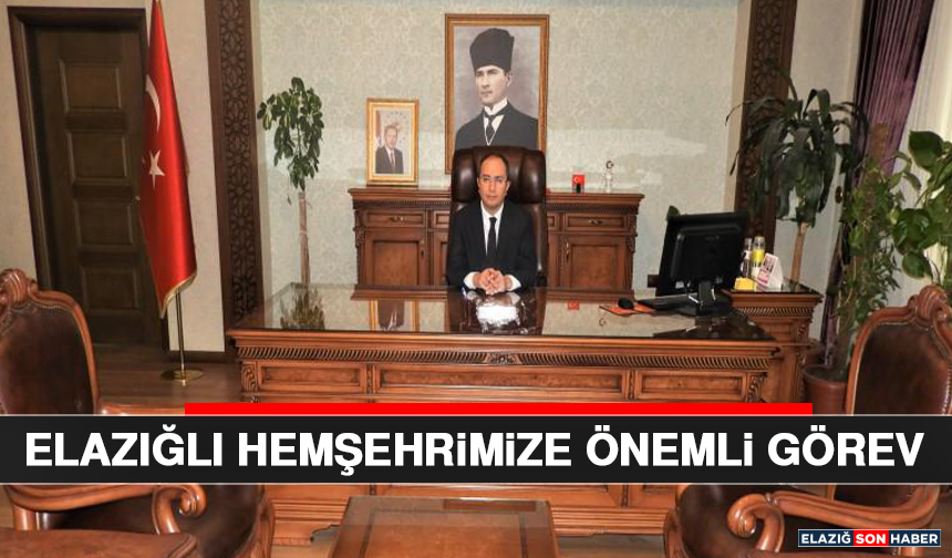 Elazığlı Hemşehrimize Önemli Görev
