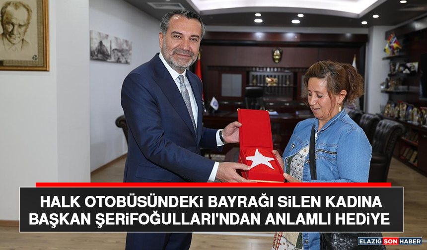 Halk Otobüsündeki Bayrağı Silen Kadına Başkan Şerifoğulları'ndan Anlamlı Hediye