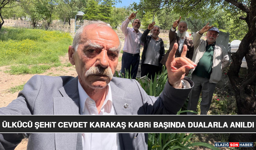 Ülkücü Şehit Cevdet Karakaş Kabri Başında Dualarla Anıldı