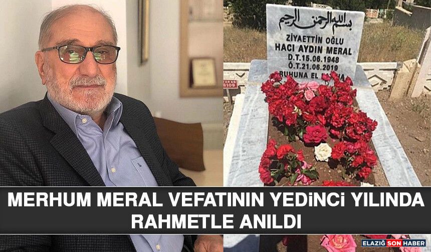 Merhum Meral Vefatının Yedinci Yılında Rahmetle Anıldı