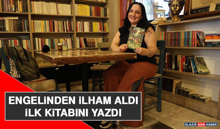 Engelinden İlham Aldı, İlk Kitabını Yazdı