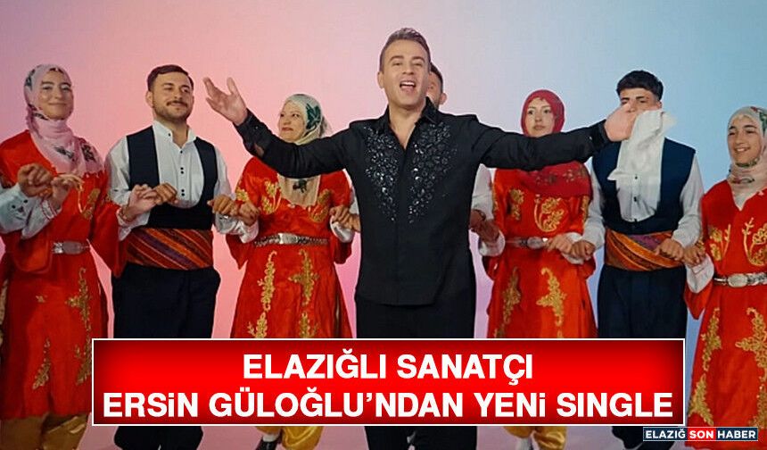 Elazığlı Sanatçı Ersin Güloğlu'ndan Yeni Sıngle