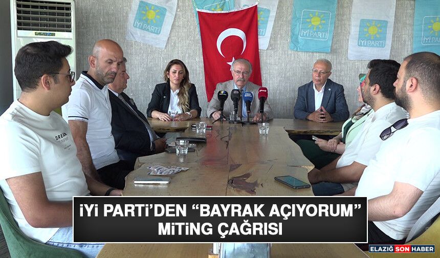 İyi Parti’den “Bayrak Açıyorum” Miting Çağrısı