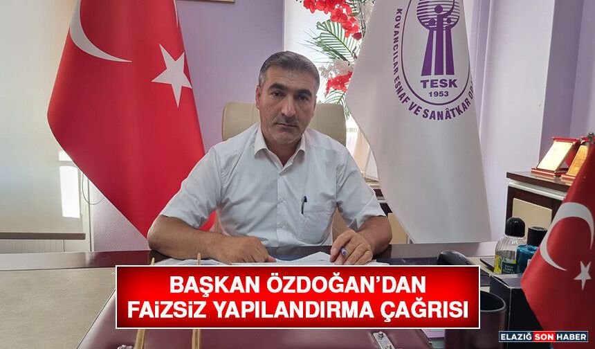Başkan Özdoğan’dan Faizsiz Yapılandırma Çağrısı