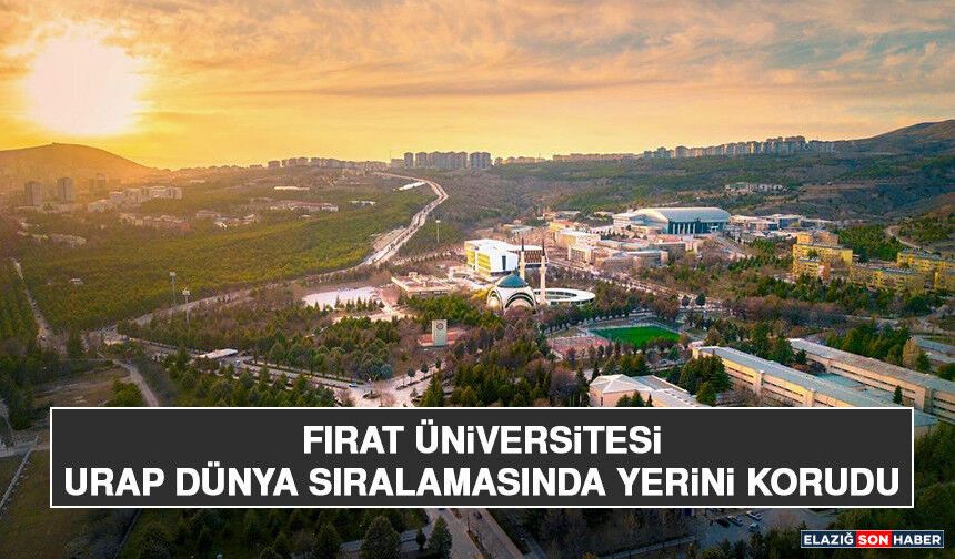 Fırat Üniversitesi URAP Dünya Sıralamasında Yerini Korudu