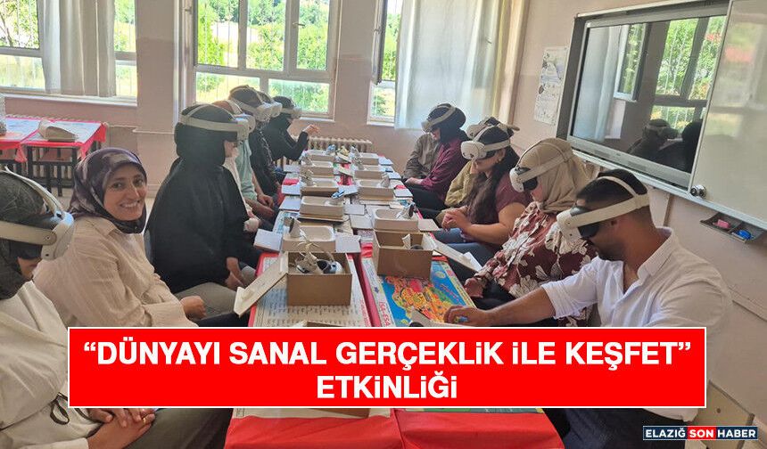 “Dünyayı Sanal Gerçeklik İle Keşfet” Etkinliği