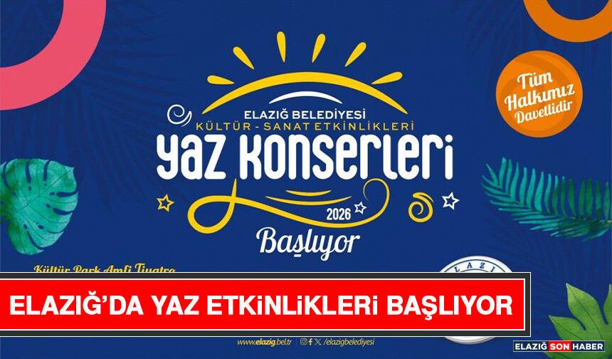Elazığ’da Yaz Etkinlikleri Başlıyor