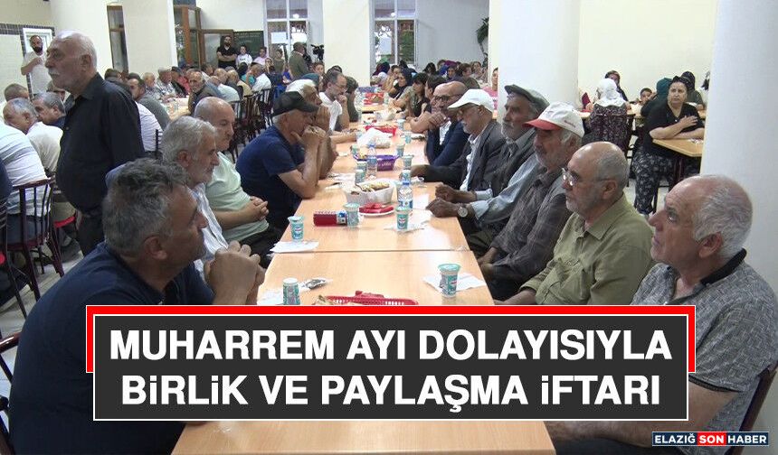 Muharrem Ayı Dolayısıyla Birlik ve Paylaşma İftarı