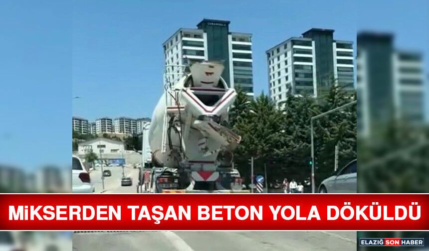 Mikserden Taşan Beton Yola Döküldü