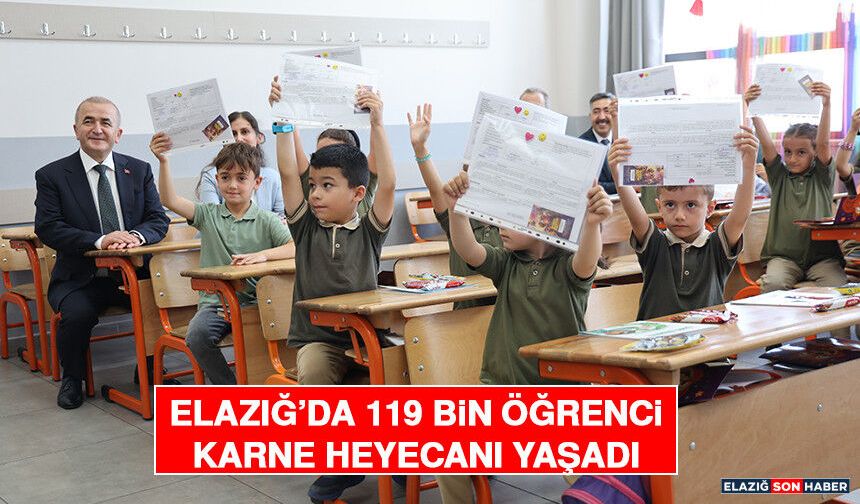 Elazığ’da 119 Bin Öğrenci Karne Heyecanı Yaşadı