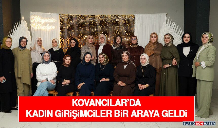 Kovancılar’da Kadın Girişimciler Bir Araya Geldi