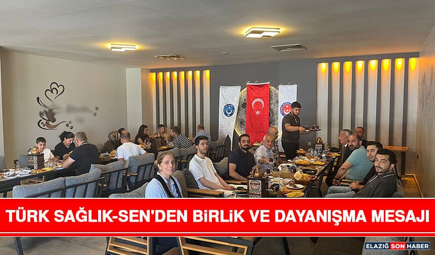 Türk Sağlık-Sen'den Birlik ve Dayanışma Mesajı
