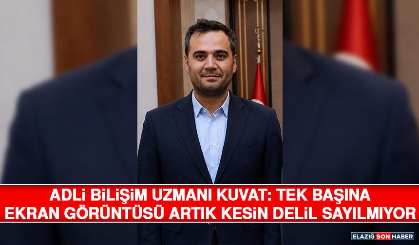 Adli Bilişim Uzmanı Kuvat: Tek Başına Ekran Görüntüsü Artık Kesin Delil Sayılmıyor