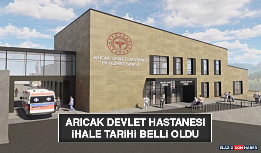 Arıcak Devlet Hastanesi İhale Tarihi Belli Oldu