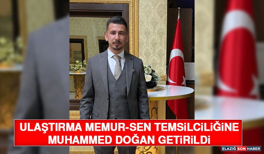 Ulaştırma Memur-Sen Temsilciliğine Muhammed Doğan Getirildi