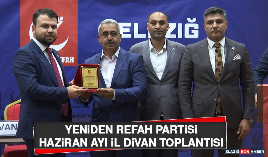 Yeniden Refah Partisi Haziran Ayı İl Divan Toplantısı