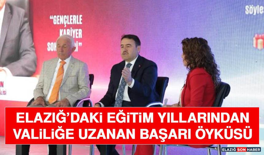 Elazığ’daki Eğitim Yıllarından Valiliğe Uzanan Başarı Öyküsü