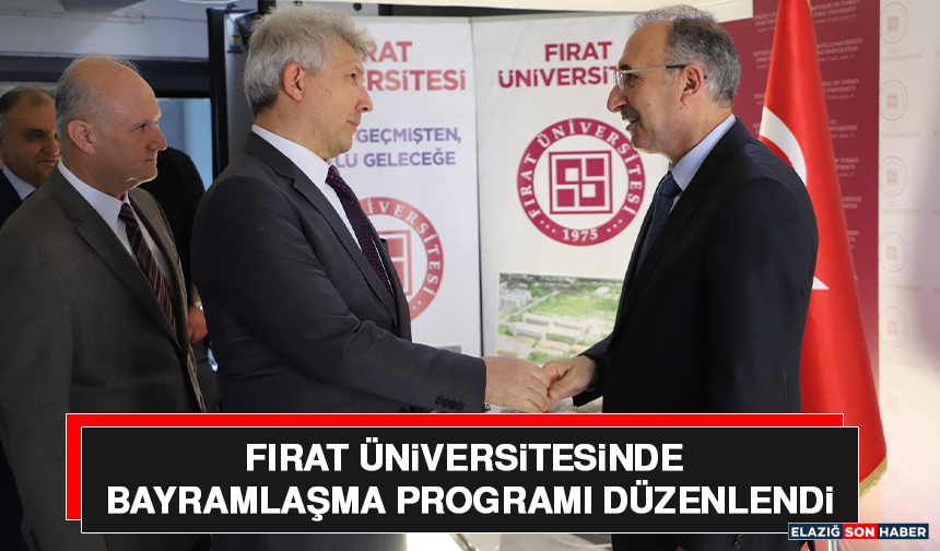 Fırat Üniversitesinde Bayramlaşma Programı Düzenlendi