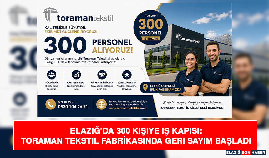 Elazığ’da 300 Kişiye İş Kapısı: Toraman Tekstil Fabrikasında Geri Sayım Başladı