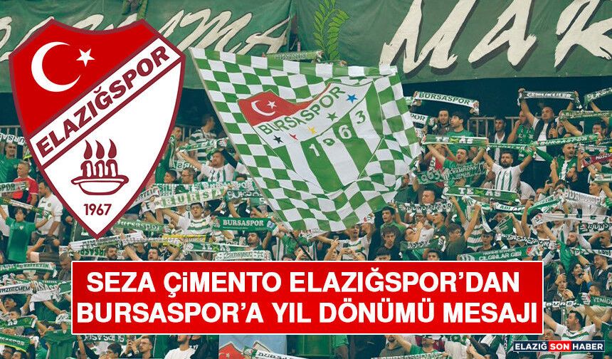 Seza Çimento Elazığspor’dan Bursaspor’a Yıl Dönümü Mesajı