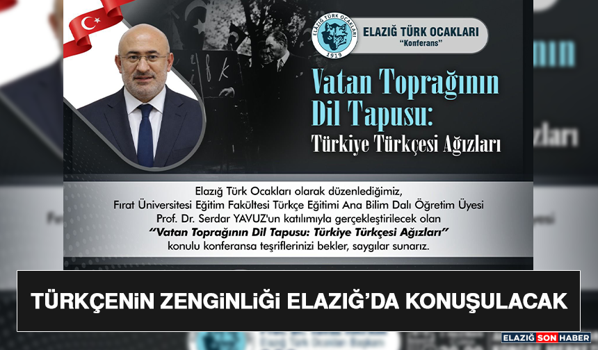 Türkçenin Zenginliği Elazığ’da Konuşulacak