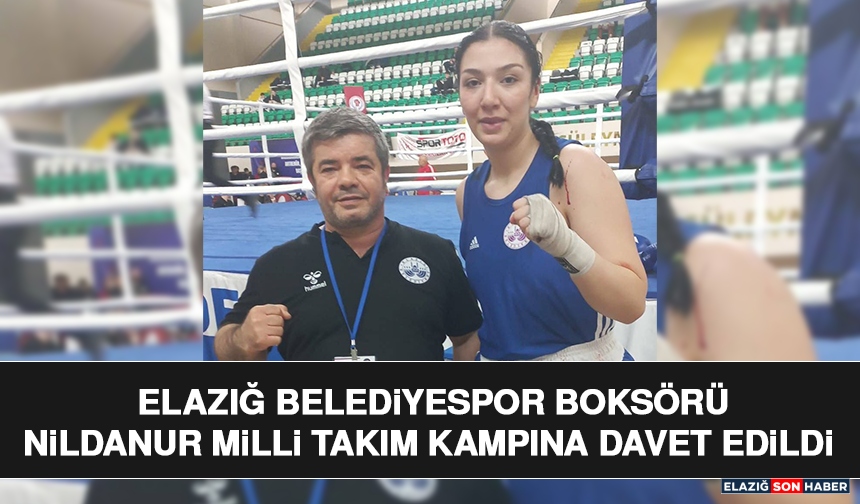 Elazığ Belediyespor Boksörü Nildanur Milli Takım Kampına Davet Edildi