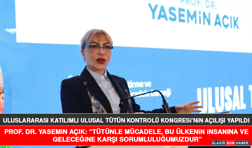Uluslararası Katılımlı Ulusal Tütün Kontrolü Kongresi’nin açılışı yapıldı