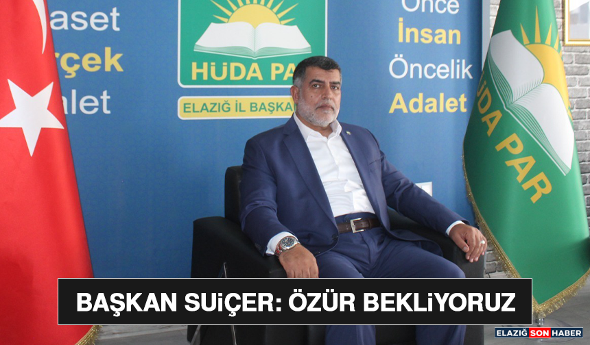 Başkan Suiçer: Özür Bekliyoruz