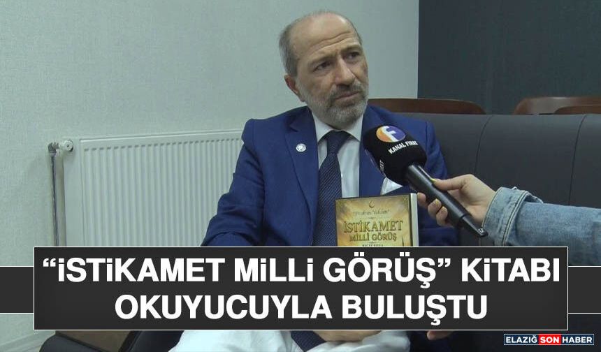 “İstikamet Milli Görüş” Kitabı Okuyucuyla Buluştu