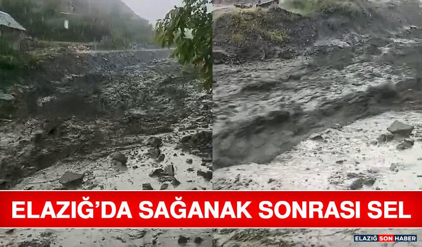 Elazığ’da Sağanak Sonrası Sel
