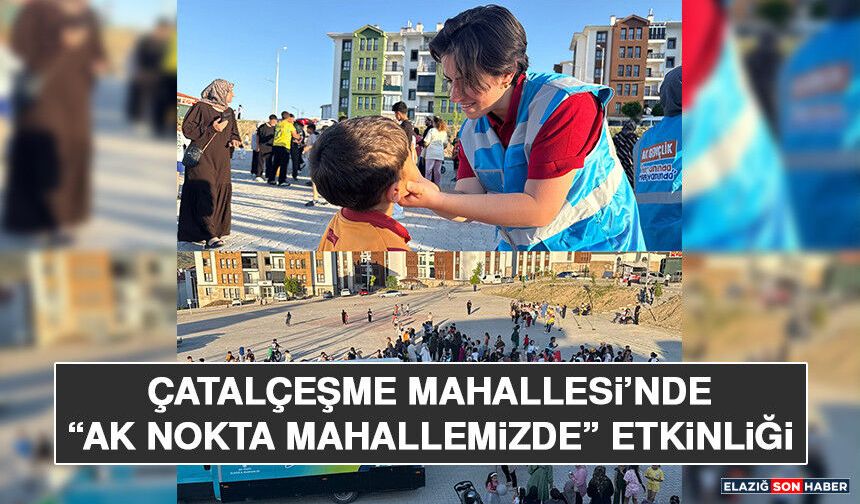 Çatalçeşme Mahallesi’nde “AK Nokta Mahallemizde” Etkinliği
