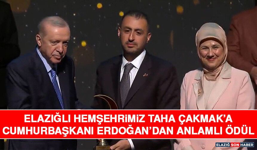 Elazığlı Hemşehrimiz Taha Çakmak’a Cumhurbaşkanı Erdoğan’dan Anlamlı Ödül