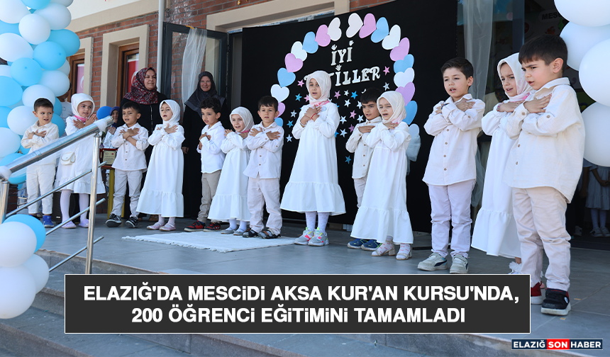 Elazığ'da Mescidi Aksa Kur'an Kursu'nda, 200 Öğrenci Eğitimini Tamamladı