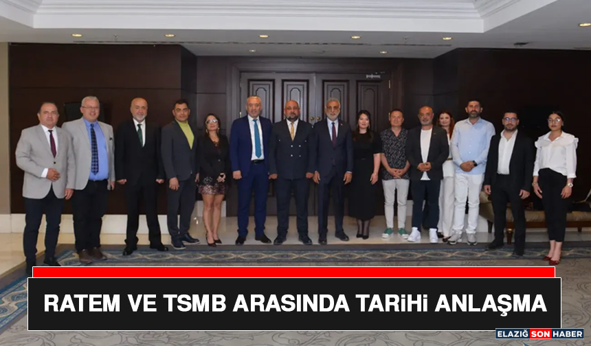 Ratem ve TSMB Arasında Tarihi Anlaşma