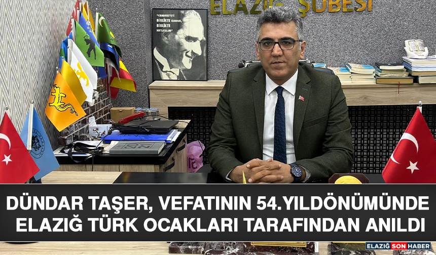 Dündar Taşer, Vefatının 54. Yıldönümünde Elazığ Türk Ocakları Tarafından Anıldı