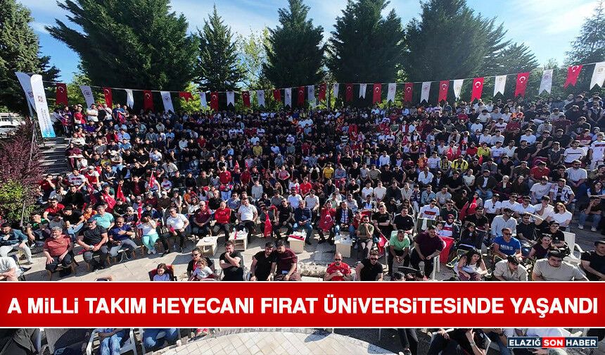 A Milli Takım Heyecanı Fırat Üniversitesinde Yaşandı