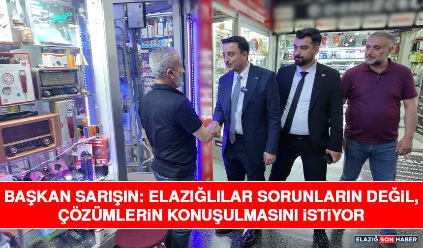 Başkan Sarışın: Elazığlılar Sorunların Değil, Çözümlerin Konuşulmasını İstiyor