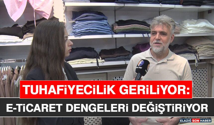 Tuhafiyecilik Geriliyor: E-Ticaret Dengeleri Değiştiriyor