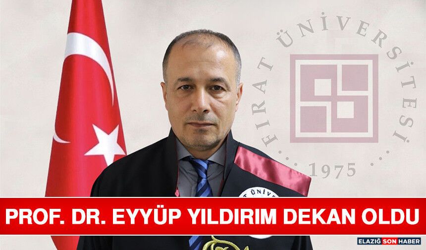 Prof. Dr. Eyyüp Yıldırım Dekan Oldu