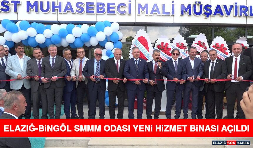 Elazığ-Bingöl SMMM Odası Yeni Hizmet Binası Açıldı