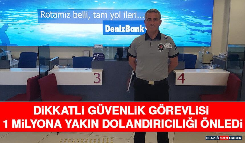 Dikkatli Güvenlik Görevlisi 1 Milyona Yakın Dolandırıcılığı Önledi