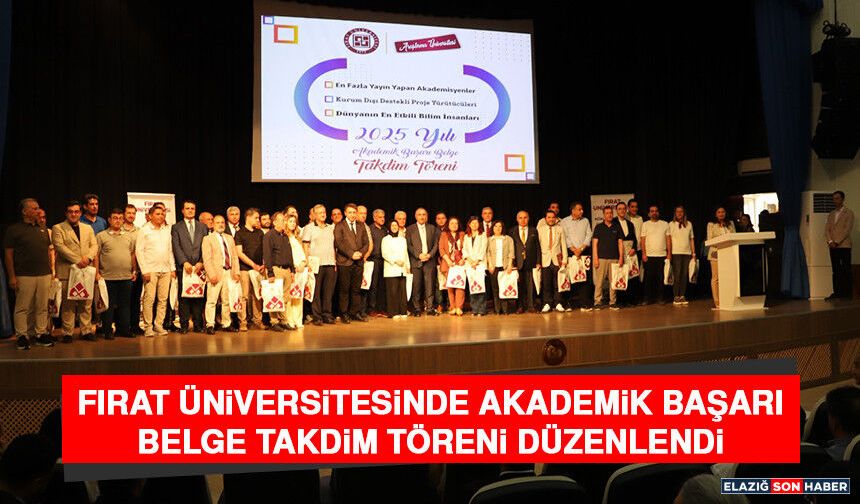 Fırat Üniversitesinde Akademik Başarı Belge Takdim Töreni Düzenlendi