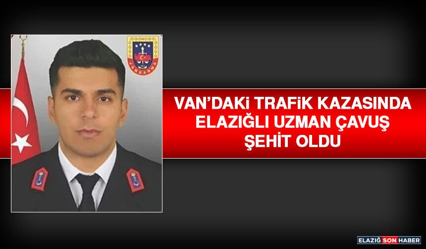 Van’daki Trafik Kazasında Elazığlı Uzman Çavuş Şehit Oldu
